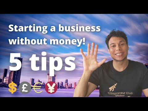 5 tips starting a business without money! [Video]