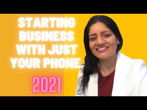 HOW TO START A BUSINESS WITH JUST YOUR PHONE-2021 [Video]