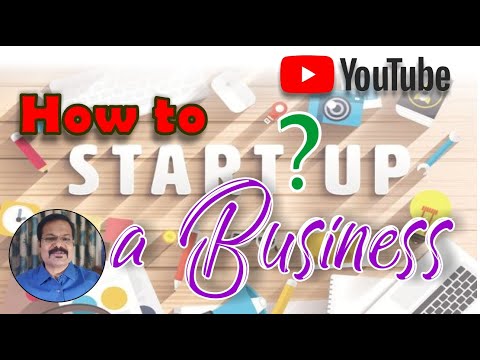 How to start a Business start up – 13 factors explained with practical information [Video]