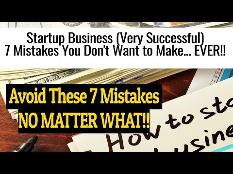 Startup Business Very Successful   7 MISTAKES YOU DON’T WANT TO MAKE EVER!! [Video]