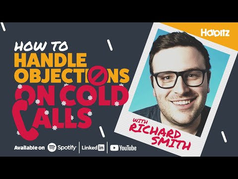 How to handle objections on cold calls with Richard Smith | Habitz [Video]