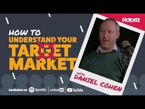 How to understand your target market with Daniel Cohen | Habitz [Video]