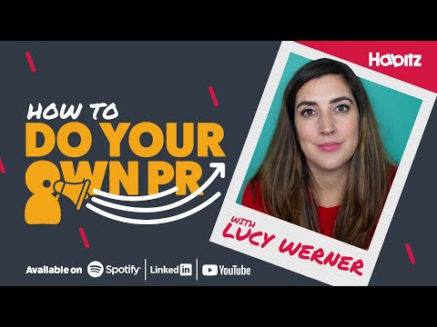 How to do your own PR with Lucy Werner | Habitz [Video]