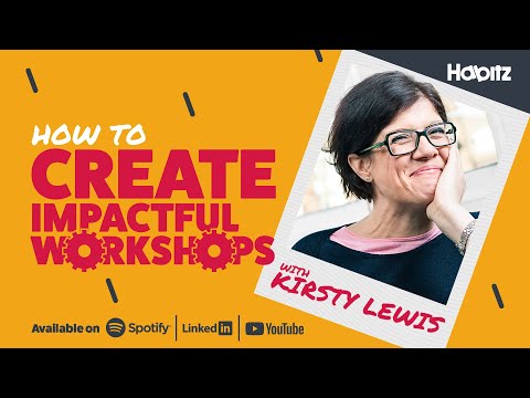 How to create impactful workshops with Kirsty Lewis | Habitz [Video]