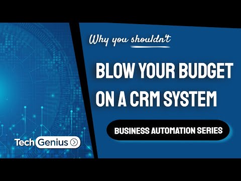 Why you shouldn’t blow your budget on a CRM system | Business Automation and CRM systems [Video]