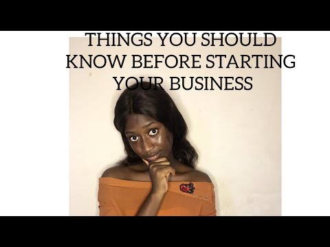 THINGS YOU NEED TO KNOW BEFORE STARTING YOUR BUSINESS… [Video]