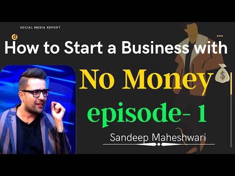 1 How to Start a Business with No Money episode 1  By Sandeep Maheshwari I zero investment busyness [Video]