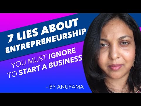 7 Lies About Entrepreneurship you must IGNORE to start a business. [Video]