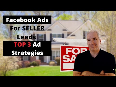How To Get Real Estate Seller Leads – Top 3 Facebook Ads For Sellers [Video]