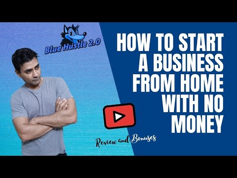 How To Start A Business From Home With No Money 💲💲 Blue Hustle 2.0 Review 2021 💲💲 [Video]