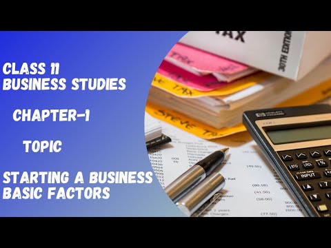 BASIC FACTORS FOR STARTING A BUSINESS.BUSINESS STUDIES CLASS 11 [Video]