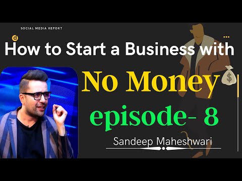 8 How to Start a Business with No Money episode 8 By Sandeep Maheshwari I zero investment busyness [Video]