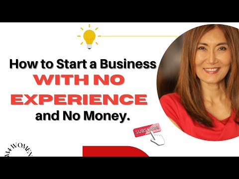 How to Start a Business With No Experience and No Money. [Video]