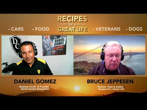 Daniel Gomez Inspires | Executive & Business Coach | Guest on Recipes for a Great Life Podcast [Video]