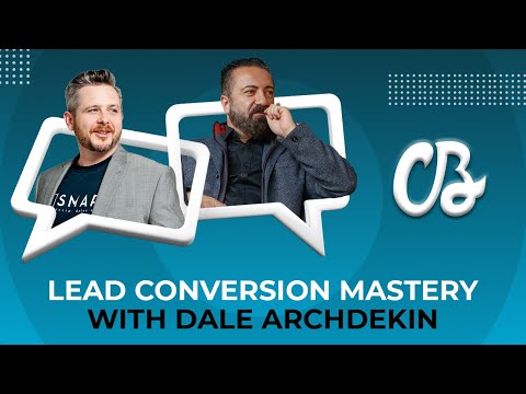 Lead Conversion Mastery with Dale Archdekin [Video]