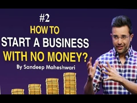 #2 How to Start a Business with No Money? By Sandeep Maheshwari I Hindi #businessideas360p [Video]