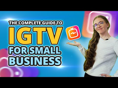 The Full Guide To Instagram TV for Small Businesses In 2021 [Video]