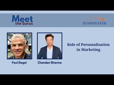 Role of Personalization in Marketing – Chandan Sharma | Meet The Gurus | Starweaver [Video]