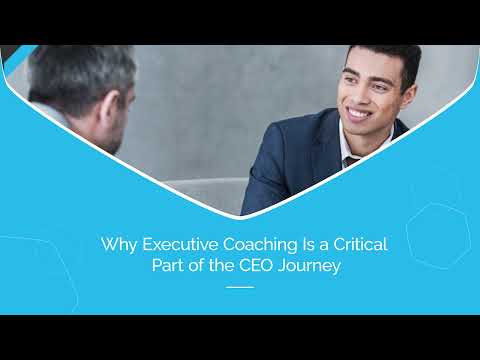 Why Executive Coaching Is a Critical Part of the CEO Journey [Video]