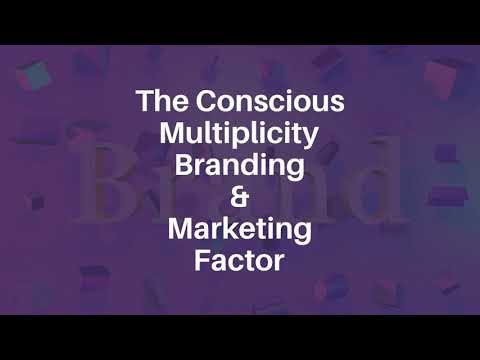 The Conscious Multiplicity Branding & Marketing Factor Publications [Video]