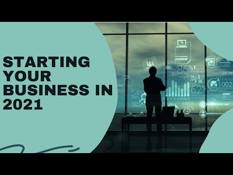 Starting a Business in 2021 [Video]