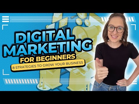 Digital Marketing For Beginners: 8 Strategies To Start With [Video]