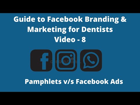 Guide to Facebook Branding & Marketing for Dentists | Video 8 | Pamphlets vs Facebook Ads [Video]