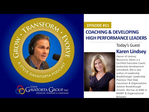 Coaching & Developing High Performance Leaders with Executive Coach Karen Lindsey: GTE Podcast #11 [Video]