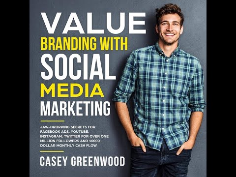 Value Branding with Social Media Marketing – audiobook – Casey Greenwood [Video]