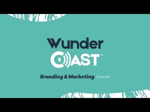 WunderCAST – Branding & Marketing: Channels To Watch For [Video]
