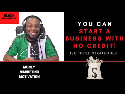 How to Start A Business With No Credit! [Video]