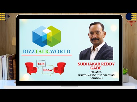 BizzTalk World Talk Show with Sudhakar Reddy Gade, Founder at Nirvedha Executive Coaching Solutions [Video]