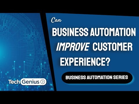 Can business automation improve customer experience? | Customer experience and Business Automation. [Video]