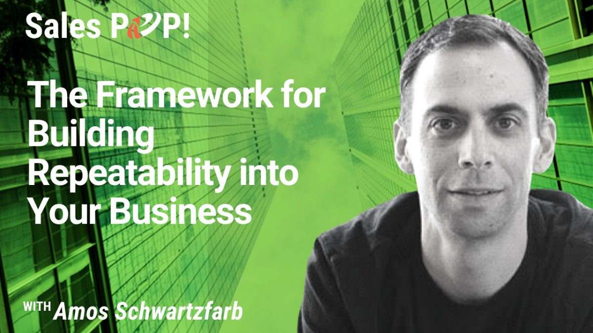 The Framework for Building Repeatability into Your Business (video) by Amos Schwartzfarb [Video]