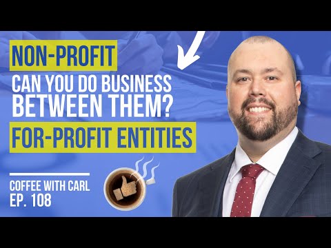 NonProfit and For-Profit Business Entities – ☕Coffee With Carl Ep. 108 [Video]