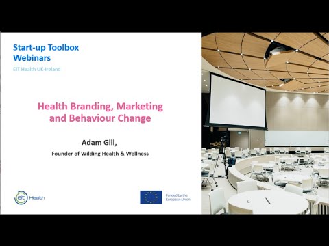 “Health Branding, Marketing and Behaviour Change” – with  Adam Gill [Video]
