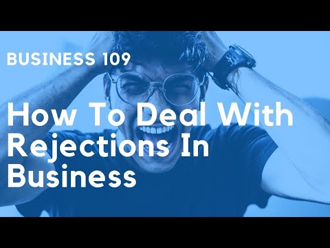 How To Deal With Rejections In Business – How To Start A Business 109 [Video]
