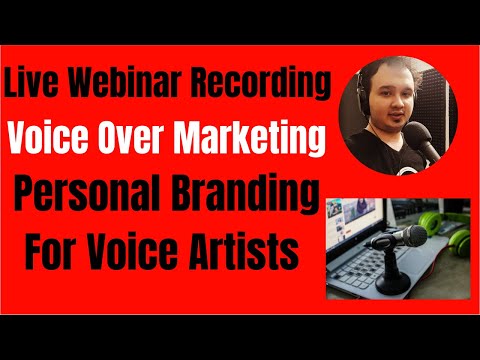 Voice Over Marketing  – Personal Branding For Voice Over Artists – Live Webinar Recording [Video]