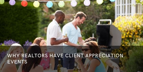 Why Realtors Have Client Appreciation Events [Video]