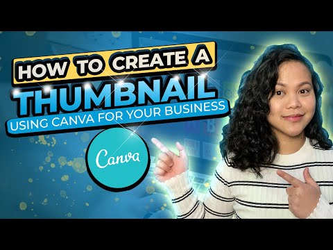 How To Create A Thumbnail For Your Business [Canva Tutorial] [Video]