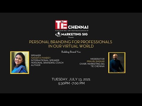 TiE Chennai | Marketing SIG | Personal Branding for Professionals in our virtual world [Video]