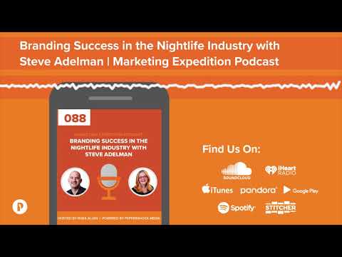 Branding Success in the Nightlife Industry with Steve Adelman | Marketing Expedition Podcast [Video]