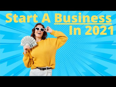 How To Start A Business In 2021 – It’s Easier Than You Think [Video]