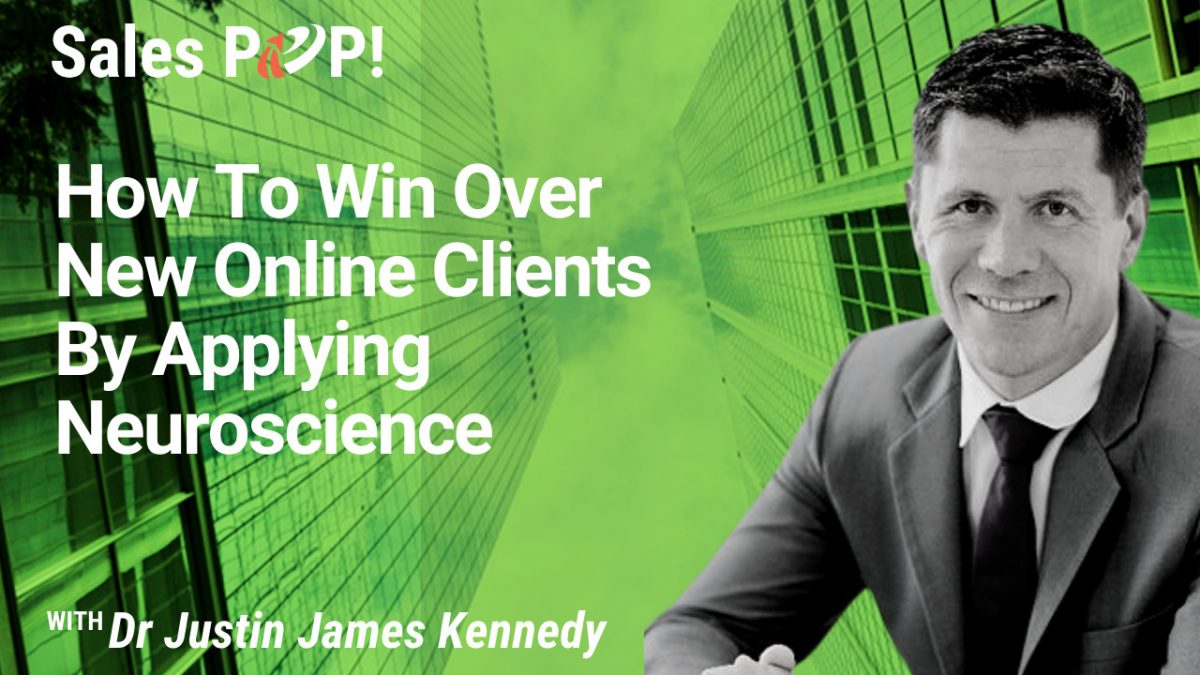 How To Win Over New Online Clients By Applying Neuroscience (video) by Dr. Justin James Kennedy [Video]