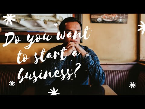 Do you want to start a business? [Video]