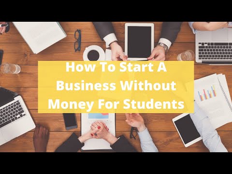How To Start A Business Without Money For Students | How To Start A Business During College [Video]