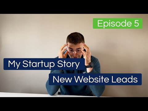 Starting A Business | My Startup Story | New Website Leads | Ep.5 [Video]