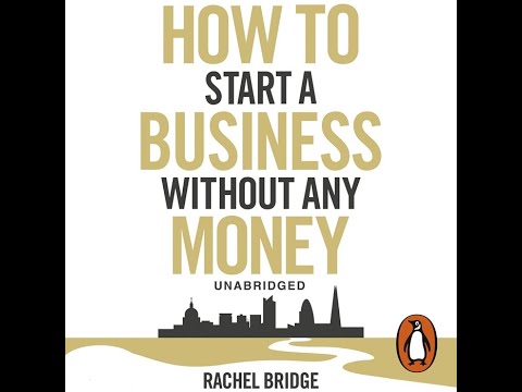 How To Start A Business Without Any Money – audiobook – Rachel Bridge [Video]