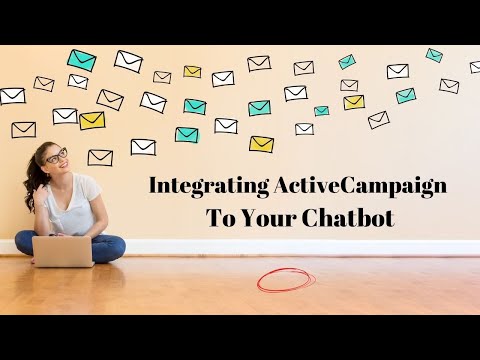 Integrating ActiveCampaign To Your Chatbot – Without Using 3rd Party Software Like Zapier [Video]