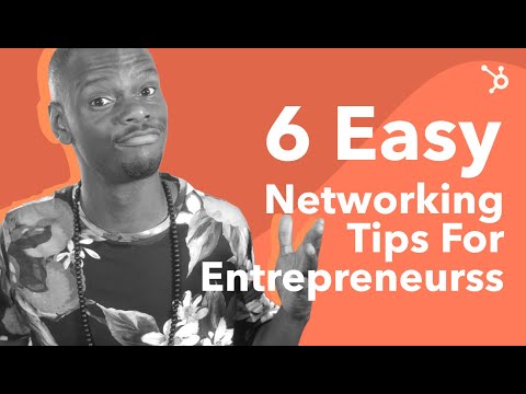 6 Easy Networking Tips For Entrepreneurs [Video]